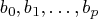 b_0, b_1,  ...  , b_p