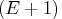 (e+1)