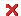 Delete icon (red “X”)