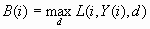 B(i) = max(d) L(i, Y(i), d)
