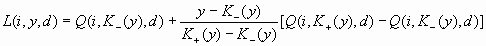 L(i,y,d) = Q(i,K_(y),d) + [(y – K_(y))/(K+ (y) – K_(y))][Q(i,K+ (y),d) – Q(i,K_(y),d)]