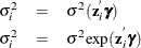 \begin{eqnarray*}  \sigma _{i}^{2} &  = &  \sigma ^{2}( \Strong{z} ^{'}_{i}{\bgamma }) \\ \sigma _{i}^{2} &  = &  \sigma ^{2} {\exp }(\Strong{z} ^{'}_{i}{\bgamma }) \end{eqnarray*}