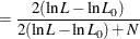 $\displaystyle = \frac{2(\ln L - \ln L_{0})}{2(\ln L - \ln L_{0})+N} \; \;  $