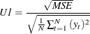 \[  \mi {U1} =\frac{\sqrt \mi {MSE}}{\sqrt {\frac{1}{N}\sum _{t=1}^{N}{(y_{t})^{2}}}}  \]