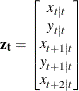\[  \mb {z_{t}} = \left[\begin{matrix}  x_{t|t}   \\ y_{t|t}   \\ x_{t+1|t}   \\ y_{t+1|t}   \\ x_{t+2|t}   \end{matrix}\right]  \]