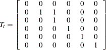 \[  T_{t} = \left[ \begin{tabular}{cccccc} 0   &  0   &  0   &  0   &  0   &  0   \\ 0   &  1   &  1   &  0   &  0   &  0   \\ 0   &  0   &  1   &  0   &  0   &  0   \\ 0   &  0   &  0   &  1   &  0   &  0   \\ 0   &  0   &  0   &  0   &  1   &  0   \\ 0   &  0   &  0   &  0   &  0   &  1   \end{tabular} \right]  \]