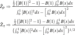 \begin{align*}  \hat{Z}_{\rho } &  \Rightarrow \frac{\frac{1}{2}\{ {[\mi {B} (1)} ]^{2}-1\}  -\mi {B} (1)\int _{0}^{1}{\mi {B} (x)dx}}{\int _{0}^{1}{{[\mi {B} (x)} ]^{2}dx} -\left[{\int _{0}^{1}{\mi {B} (x)dx}}\right]^{2}} \\ {\hat{\mr {Z}}_\tau } &  \Rightarrow \frac{\frac{1}{2}\{ {[\mi {B} (1)} ]^{2}-1\}  -\mi {B} (1)\int _{0}^{1}{\mi {B} (x)dx}}{{\{  \int _{0}^{1}{{[\mi {B} (x)}]^{2}dx} -\left[{\int _{0}^{1}{\mi {B} (x)dx}}\right]^{2} }\} ^{1/2} } \end{align*}