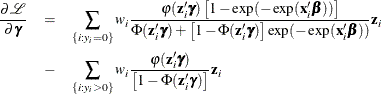 \begin{eqnarray*}  \frac{\partial \mathcal{L}}{\partial \bgamma } &  = &  \sum _{\{ i: y_{i}=0\} } w_ i\frac{\varphi (\mathbf{z}_{i}\bgamma )\left[ 1-\exp (-\exp (\mathbf{x}_{i}\bbeta )) \right]}{\Phi (\mathbf{z}_{i}\bgamma ) + \left[ 1 - \Phi (\mathbf{z}_{i}\bgamma ) \right] \exp (-\exp (\mathbf{x}_{i}\bbeta ))} \mathbf{z}_{i} \\ &  - &  \sum _{\{ i: y_{i}>0\} } w_ i\frac{\varphi (\mathbf{z}_{i}\bgamma )}{\left[ 1 - \Phi (\mathbf{z}_{i}\bgamma ) \right]} \mathbf{z}_{i} \end{eqnarray*}