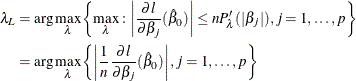\begin{align*}  \lambda _ L & = \arg \max _\lambda \left\{  \max _\lambda : \left|\frac{\partial l}{\partial \beta _ j}(\hat{\beta }_0)\right| \le n P’_\lambda (|\beta _ j|) ,j=1,\ldots ,p \right\}  \\ & = \arg \max _\lambda \left\{  \left|\frac1n \frac{\partial l}{\partial \beta _ j}(\hat{\beta }_0)\right| ,j=1,\ldots ,p \right\}  \end{align*}