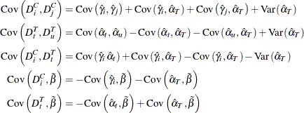 \begin{align*}  \mr {Cov}\left(D_\mi {i} ^{C},D_\mi {j} ^{C}\right) & = \mr {Cov}\left(\hat{\gamma }_{i},\hat{\gamma }_{j} \right) + \mr {Cov}\left(\hat{\gamma }_{i},\hat{\alpha }_{T} \right) + \mr {Cov}\left(\hat{\gamma }_{j},\hat{\alpha }_{T} \right) + \mr {Var}\left(\hat{\alpha }_{T}\right)\\ \mr {Cov}\left(D_\mi {t} ^{T},D_\mi {u} ^{T}\right) & = \mr {Cov}\left(\hat{\alpha }_{t},\hat{\alpha }_{u} \right) - \mr {Cov}\left(\hat{\alpha }_{t},\hat{\alpha }_{T} \right) - \mr {Cov}\left(\hat{\alpha }_{u},\hat{\alpha }_{T} \right) + \mr {Var}\left(\hat{\alpha }_{T}\right)\\ \mr {Cov}\left(D_\mi {i} ^{C},D_\mi {t} ^{T}\right) & = \mr {Cov}\left(\hat{\gamma }_{i}\,  \hat{\alpha }_{t} \right) + \mr {Cov}\left(\hat{\gamma }_{i}, \hat{\alpha }_{T} \right) - \mr {Cov}\left(\hat{\gamma }_{i}, \hat{\alpha }_{T} \right) - \mr {Var}\left(\hat{\alpha }_{T}\right)\\ \mr {Cov}\left(D_\mi {i} ^ C, \tilde{\beta } \right) & =-\mr {Cov}\left(\hat{\gamma }_{i}, \tilde{\beta } \right) - \mr {Cov}\left(\hat{\alpha }_{T}, \tilde{\beta } \right)\\ \mr {Cov}\left(D_\mi {t} ^ T, \tilde{\beta }\right) & =-\mr {Cov}\left(\hat{\alpha }_{t}, \tilde{\beta }\right) + \mr {Cov}\left(\hat{\alpha }_{T}, \tilde{\beta } \right) \end{align*}