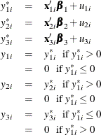\begin{eqnarray*}  y_{1i}^{*} &  = &  \mathbf{x}_{1i}’\bbeta _{1} + u_{1i} \\ y_{2i}^{*} &  = &  \mathbf{x}_{2i}’\bbeta _{2} + u_{2i} \\ y_{3i}^{*} &  = &  \mathbf{x}_{3i}’\bbeta _{3} + u_{3i} \\ y_{1i} &  = &  y_{1i}^{*}\; \; \; \textrm{if $y^{*}_{1i} > 0$} \\ &  = &  0 \; \; \; \textrm{if $y^{*}_{1i} \leq 0$} \\ y_{2i} &  = &  y_{2i}^{*}\; \; \; \textrm{if $y^{*}_{1i} > 0$} \\ &  = &  0 \; \; \; \textrm{if $y^{*}_{1i} \leq 0$} \\ y_{3i} &  = &  y_{3i}^{*}\; \; \; \textrm{if $y^{*}_{1i} \leq 0$} \\ &  = &  0 \; \; \; \textrm{if $y^{*}_{1i} > 0$} \end{eqnarray*}