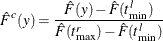\[  \hat{F}^ c(y) = \frac{\hat{F}(y) - \hat{F}(t^ l_{\text {min}})}{\hat{F}(t^ r_{\text {max}}) - \hat{F}(t^ l_{\text {min}})}  \]