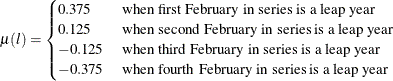 $\mu (l) = \begin{cases}  0.375 &  \text { when first February in series is a leap year }\\ 0.125 &  \text { when second February in series is a leap year }\\ -0.125 &  \text { when third February in series is a leap year }\\ -0.375 &  \text { when fourth February in series is a leap year } \end{cases}$