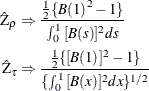 \begin{align*} \hat{\mr{Z}}_{\rho } & \Rightarrow \frac{\frac{1}{2}\{ {\mi{B} (1)} ^{2}-1\} }{\int _{0}^{1}{{[\mi{B} (s)} ]^{2}ds}} \\ \hat{\mr{Z}}_\tau & \Rightarrow \frac{\frac{1}{2}\{ {[\mi{B} (1)} ]^{2}-1\} }{\{ \int _{0}^{1}{{[\mi{B} (x)} ]^{2}dx}\} ^{1/2} } \end{align*}