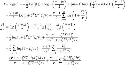 \begin{align*} l & = \log (c) = -\frac12 \log ( |\Sigma |) +\log \Gamma \left(\frac{\nu +m}{2}\right) +(m-1) \log \Gamma \left(\frac\nu 2 \right) - m \log \Gamma \left(\frac{\nu +1}{2}\right)\\ & -\frac{\nu + m}{2} \log (1+ \zeta ^ T \Sigma ^{-1}\zeta /\nu ) +\frac{\nu +1}{2} \sum _{j=1}^ m \log \left(1+ \frac{\zeta _ j^2}{\nu }\right)\\ \frac{\partial l}{\partial \nu } & = \frac12 g\left(\frac{\nu +m}{2}\right) +\frac{m-1}{2} g\left(\frac\nu 2 \right)-\frac m2 g\left(\frac{\nu +1}{2}\right)\\ & -\frac12 \log (1+\zeta ^ T \Sigma ^{-1}\zeta /\nu ) + \frac{\nu +m}{2\nu ^2} \frac{\zeta ^ T \Sigma ^{-1}\zeta }{1+\zeta ^ T \Sigma ^{-1}\zeta /\nu }\\ & + \frac12 \sum _{j=1}^ m \log (1+\zeta _ j^2/ \nu ) - \frac{\nu +1}{2\nu ^2} \sum _{j=1}^ m \frac{\zeta _ j^2}{1+\zeta _ j^2/\nu }\\ & - \frac{(\nu + m)}{\nu }\frac{\zeta ^ T \Sigma ^{-1}(d\zeta /d \nu )}{1+\zeta ^ T \Sigma ^{-1}\zeta / \nu } +\frac{\nu +1}{\nu } \sum \frac{\zeta _ j (d\zeta _ j /d\nu )}{1+\zeta _ j^2/\nu } \end{align*}