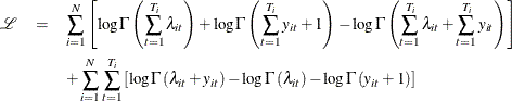 \begin{eqnarray*} \mathcal{L}& = & \sum _{i=1}^{N}\left[\log \Gamma \left(\sum _{t=1}^{T_{i}}\lambda _{it}\right)+\log \Gamma \left(\sum _{t=1}^{T_{i}}y_{it}+1\right)-\log \Gamma \left(\sum _{t=1}^{T_{i}}\lambda _{it}+\sum _{t=1}^{T_{i}}y_{it}\right)\right]\\ & & +\sum _{i=1}^{N}\sum _{t=1}^{T_{i}}\left[\log \Gamma \left(\lambda _{it}+y_{it}\right)-\log \Gamma \left(\lambda _{it}\right)-\log \Gamma \left(y_{it}+1\right)\right] \end{eqnarray*}