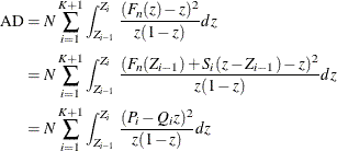 \begin{align*} \text {AD} & = N \sum _{i=1}^{K+1} \int _{Z_{i-1}}^{Z_ i} \frac{(F_ n(z) - z)^2}{z (1-z)} dz \\ & = N \sum _{i=1}^{K+1} \int _{Z_{i-1}}^{Z_ i} \frac{(F_ n(Z_{i-1}) + S_ i (z - Z_{i-1}) - z)^2}{z (1-z)} dz \\ & = N \sum _{i=1}^{K+1} \int _{Z_{i-1}}^{Z_ i} \frac{(P_ i - Q_ i z)^2}{z (1-z)} dz \end{align*}