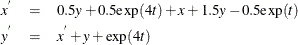 \begin{eqnarray*} x^{'} & =& 0.5y + 0.5\textrm{exp} (4t)+ x + 1.5y - 0.5\textrm{exp} (t) \\ y^{'} & =& x^{'} + y + \textrm{exp}(4t) \end{eqnarray*}