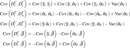 \begin{align*} \mr{Cov}\left(D_\mi {i} ^{C},D_\mi {j} ^{C}\right) & = \mr{Cov}\left(\hat{\gamma }_{i},\hat{\gamma }_{j} \right) + \mr{Cov}\left(\hat{\gamma }_{i},\hat{\alpha }_{T} \right) + \mr{Cov}\left(\hat{\gamma }_{j},\hat{\alpha }_{T} \right) + \mr{Var}\left(\hat{\alpha }_{T}\right)\\ \mr{Cov}\left(D_\mi {t} ^{T},D_\mi {u} ^{T}\right) & = \mr{Cov}\left(\hat{\alpha }_{t},\hat{\alpha }_{u} \right) - \mr{Cov}\left(\hat{\alpha }_{t},\hat{\alpha }_{T} \right) - \mr{Cov}\left(\hat{\alpha }_{u},\hat{\alpha }_{T} \right) + \mr{Var}\left(\hat{\alpha }_{T}\right)\\ \mr{Cov}\left(D_\mi {i} ^{C},D_\mi {t} ^{T}\right) & = \mr{Cov}\left(\hat{\gamma }_{i}\, \hat{\alpha }_{t} \right) + \mr{Cov}\left(\hat{\gamma }_{i}, \hat{\alpha }_{T} \right) - \mr{Cov}\left(\hat{\gamma }_{i}, \hat{\alpha }_{T} \right) - \mr{Var}\left(\hat{\alpha }_{T}\right)\\ \mr{Cov}\left(D_\mi {i} ^ C, \tilde{\beta } \right) & =-\mr{Cov}\left(\hat{\gamma }_{i}, \tilde{\beta } \right) - \mr{Cov}\left(\hat{\alpha }_{T}, \tilde{\beta } \right)\\ \mr{Cov}\left(D_\mi {t} ^ T, \tilde{\beta }\right) & =-\mr{Cov}\left(\hat{\alpha }_{t}, \tilde{\beta }\right) + \mr{Cov}\left(\hat{\alpha }_{T}, \tilde{\beta } \right) \end{align*}