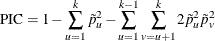 \[  \mbox{PIC} = 1- \sum _{u=1}^ k \tilde{p}_ u^2 - \sum _{u=1}^{k-1} \sum _{v=u+1}^ k 2\tilde{p}_ u^2\tilde{p}_ v^2  \]