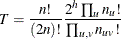\[  T = \frac{n!}{(2n)!} \frac{2^ h\prod _ u n_ u!}{\prod _{u,v}n_{uv}!}  \]