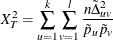 \[  X_ T^2 = \sum _{u=1}^ k \sum _{v=1}^ l \frac{n\tilde{\Delta }_{uv}^2}{\tilde{p}_ u \tilde{p}_ v}  \]