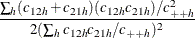 $\displaystyle  \frac{\sum _ h (c_{12h}+c_{21h})(c_{12h}c_{21h})/c^2_{++h}}{2(\sum _ h c_{12h}c_{21h}/c_{++h})^2}  $