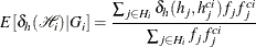 \[  E[\delta _ h(\mathcal{H}_ i)|G_ i] = \frac{ \sum _{j\in H_ i} \delta _ h (h_ j, h_ j^{ci})f_ j f_ j^{ci}}{\sum _{j\in H_ i}f_ j f_ j^{ci}}  \]