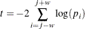 \[  t = -2 \sum _{i=j-w}^{j+w} \log (p_ i)  \]