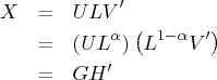 x & = & ulv^' \ & = & ( u l^{\alpha} ) ( l^{1-\alpha} v^' ) \ & = & g h^' 