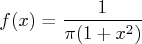 f(x) = \frac{1}{\pi(1+x^2)} 