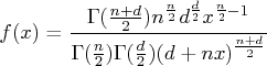 f(x) = \frac{\gamma(\frac{n+d}2) n^{\frac{n}2 } d^{\frac{d}2}x^{\frac{n}2-1}}   {\gamma(\frac{n}2)\gamma(\frac{d}2)(d+n x)^{\frac{n+d}2}} 