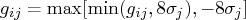 g_{ij} = \max[\min(g_{ij}, 8 \sigma_j), -8 \sigma_j] 