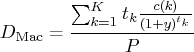 d_{\rm mac}=   \frac{ \sum_{k=1}^k t_k   \frac{ c(k) } { (1+y)^{t_k} }}   { p } 