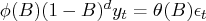 \phi(b)(1-b)^dy_t = \theta(b){\epsilon}_t 