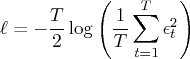 \ell = -{t \over 2}\log    ( {1 \over t}\sum_{t=1}^t{\epsilon}_t^2  ) 