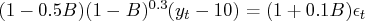 (1-0.5b)(1-b)^{0.3}(y_t-10) = (1+0.1b){\epsilon}_t 