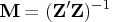 m = (z^'z)^{-1}