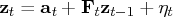 {z}_t = {a}_t + {f}_t{z}_{t-1} + \eta_t 