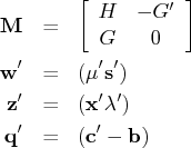 m & = & [ h & -g^' \    g & 0 \    ] \   w^' & = & ({\mu }^'s^') \   z^' & = & (x^'{\lambda}^') \   q^' & = & (c^' - b)  