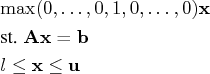 & & \max (0, ... ,0,1,0, ... ,0) x \   & & {st. } {ax} = b \   & & l \leq x \leq u 