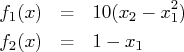 f_1(x) & = & 10(x_2-x_1^2) \   f_2(x) & = & 1-x_1 