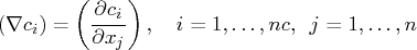 ( \nabla c_i ) = ( \frac{\partial c_i}{\partial x_j} ) ,  i= 1, ... ,nc,  j=1, ... ,n 