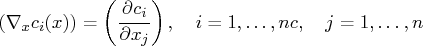 ( \nabla_x c_i(x) ) = ( \frac{\partial c_i}{\partial x_j}    ) ,  i= 1, ... ,nc,  j=1, ... ,n 