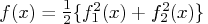 f(x) = \frac{1}2 \{f_1^2(x) + f_2^2(x)\}