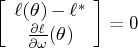 [ \ell(\theta) - \ell^* \    \frac{\partial \ell}{\partial \omega} (\theta)    ] = 0 