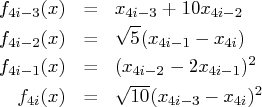 f_{4i-3}(x) & = & x_{4i-3} + 10x_{4i-2} \   f_{4i-2}(x) & = & \sqrt{5}(x_{4i-1} -...   ... = & (x_{4i-2} - 2x_{4i-1})^2 \   f_{4i}(x) & = & \sqrt{10}(x_{4i-3} - x_{4i})^2 