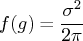 f(g) = \frac{\sigma^2}{2\pi} 