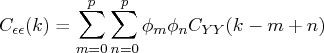 c_{\epsilon\epsilon}(k) = \sum_{m=0}^p \sum_{n=0}^p \phi_m\phi_n    c_{yy}(k-m+n) 