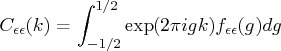 c_{\epsilon\epsilon}(k) = \int_{-1/2}^{1/2} \exp(2\pi igk)    f_{\epsilon\epsilon}(g)dg 